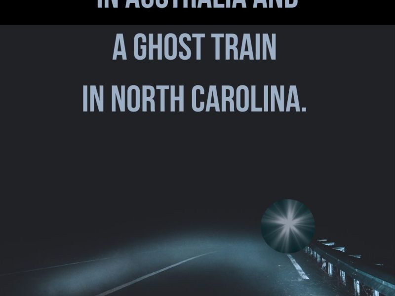 120. A Ghost Motorcycle in Australia and a Ghost Train in North&nbsp;Carolina